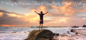 Overcome fear and uncertainty